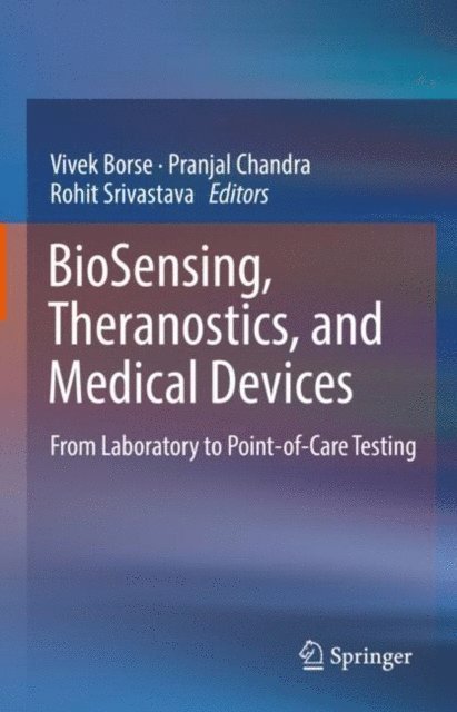 Rohit Srivastava, Pranjal Chandra, Vivek Borse - BioSensing, Theranostics, and Medical Devices, E-bok