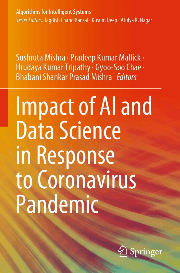 Sushruta Mishra, Pradeep Kumar Mallick, Hrudaya Kumar Tripathy, Gyoo-Soo Chae, Bhabani Shankar Prasad Mishra - Impact of AI and Data Science in Response to Coronavirus Pandemic, Häftad