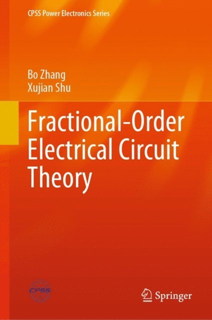 Xujian Shu, Bo Zhang - Fractional-Order Electrical Circuit Theory, E-bok