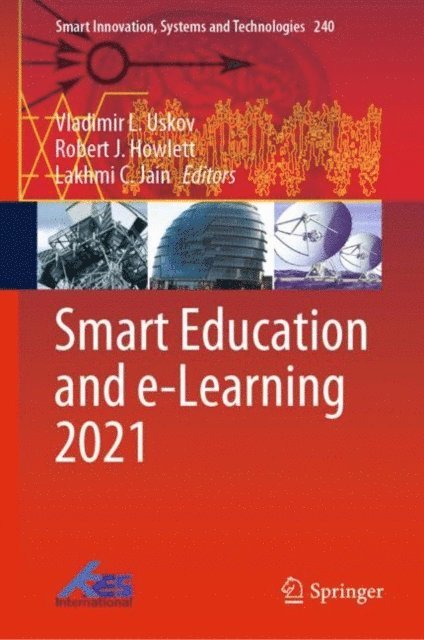 Lakhmi C. Jain, Robert J. Howlett, Vladimir L. Uskov - Smart Education and e-Learning 2021, E-bok