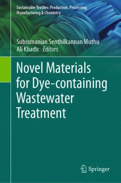 Ali Khadir, Subramanian Senthilkannan Muthu - Novel Materials for Dye-containing Wastewater Treatment, E-bok