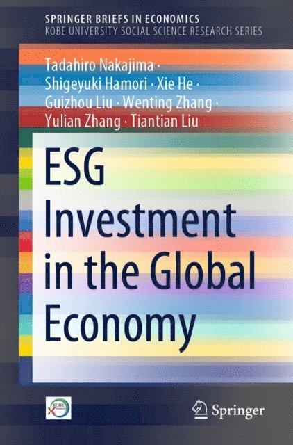 Tiantian Liu, Yulian Zhang, Wenting Zhang, Guizhou Liu, Xie He, Shigeyuki Hamori, Tadahiro Nakajima - ESG Investment in the Global Economy, E-bok