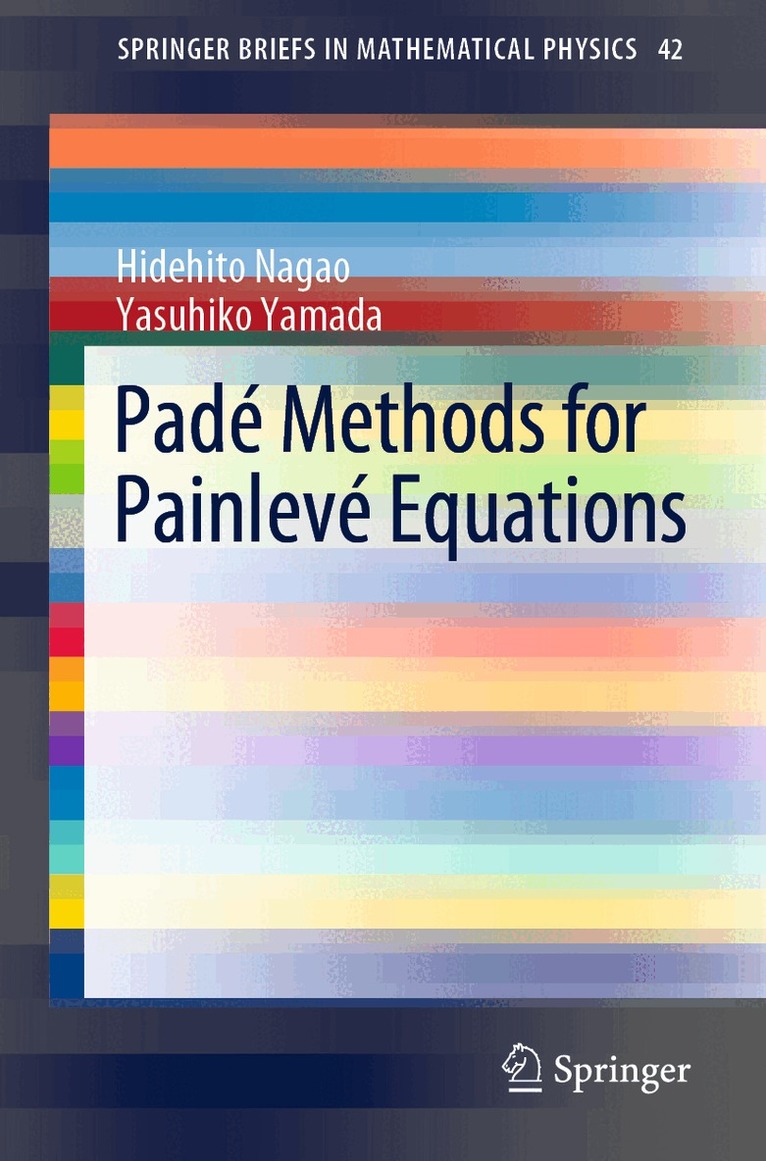 Hidehito Nagao, Yasuhiko Yamada - Padé Methods for Painlevé Equations, Häftad