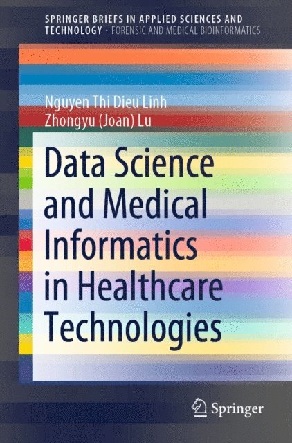 Zhongyu (Joan) Lu, Nguyen Thi Dieu Linh - Data Science and Medical Informatics in Healthcare Technologies, E-bok