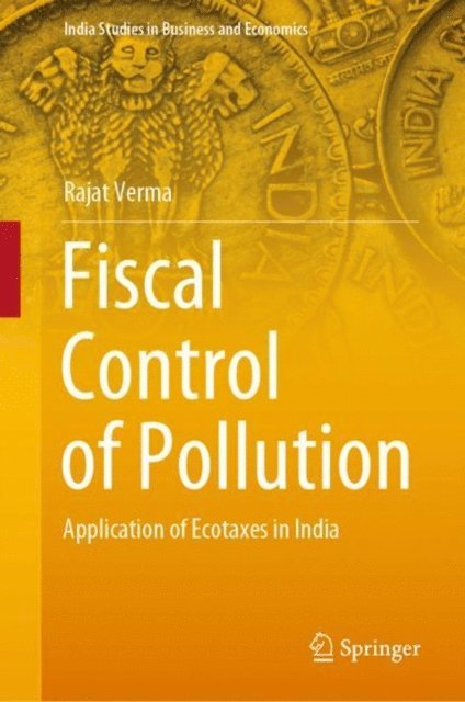 Rajat Verma - Fiscal Control of Pollution, E-bok