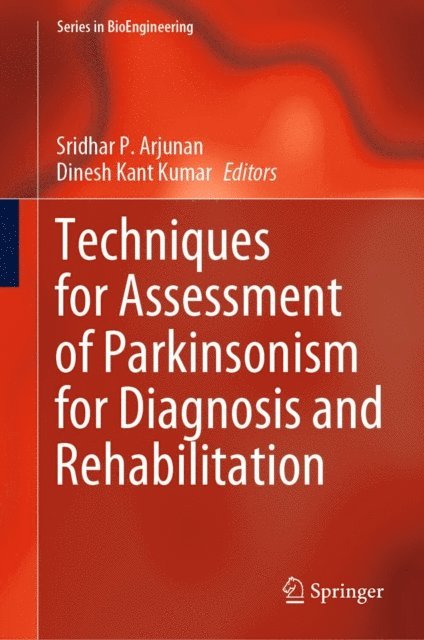 Dinesh Kant Kumar, Sridhar P. Arjunan - Techniques for Assessment of Parkinsonism for Diagnosis and Rehabilitation, E-bok