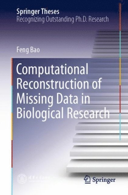 Feng Bao - Computational Reconstruction of Missing Data in Biological Research, E-bok