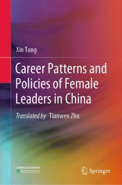 Xin Tong - Career Patterns and Policies of Female Leaders in China, E-bok