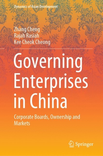 Kee Cheok Cheong, Rajah Rasiah, Zhang Cheng - Governing Enterprises in China, E-bok