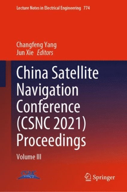 Jun Xie, Changfeng Yang - China Satellite Navigation Conference (CSNC 2021) Proceedings, E-bok