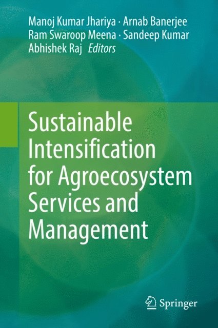 Abhishek Raj, Sandeep Kumar, Ram Swaroop Meena, Arnab Banerjee, Manoj Kumar Jhariya - Sustainable Intensification for Agroecosystem Services and Management, E-bok