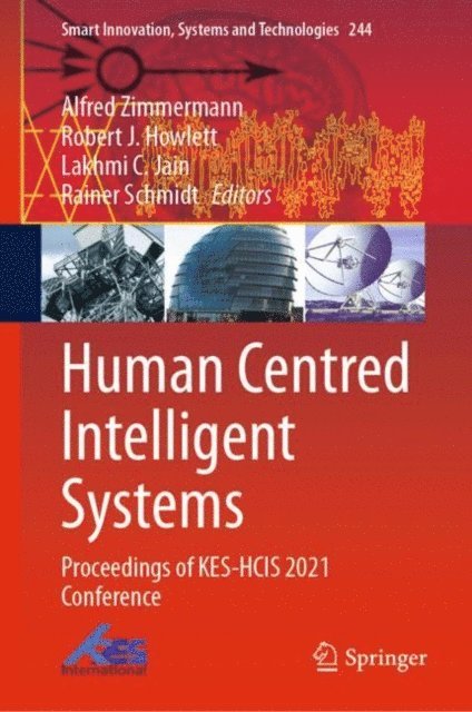 Rainer Schmidt, Lakhmi C. Jain, Robert  J. Howlett, Alfred Zimmermann - Human Centred Intelligent Systems, E-bok
