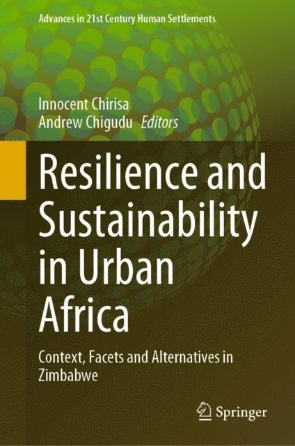 Andrew Chigudu, Innocent Chirisa - Resilience and Sustainability in Urban Africa, E-bok