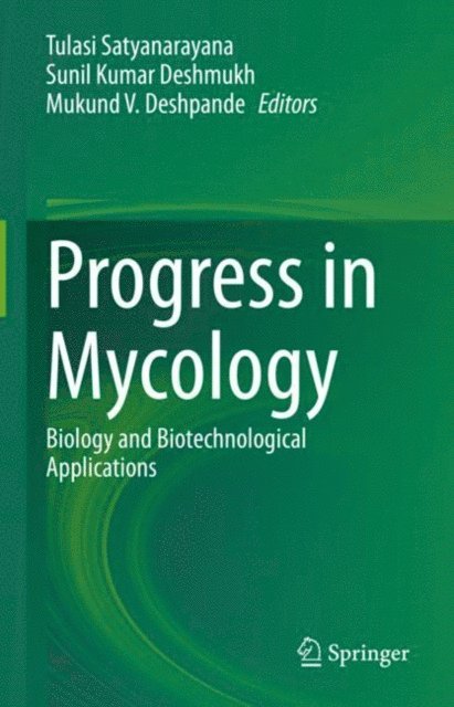 Mukund V. Deshpande, Sunil Kumar Deshmukh, Tulasi Satyanarayana - Progress in Mycology, E-bok