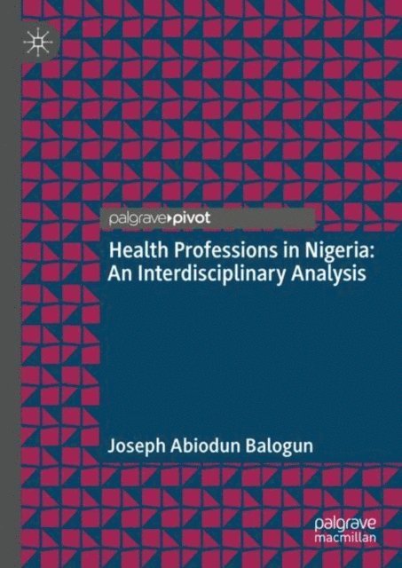 Joseph Abiodun Balogun - Health Professions in Nigeria, E-bok