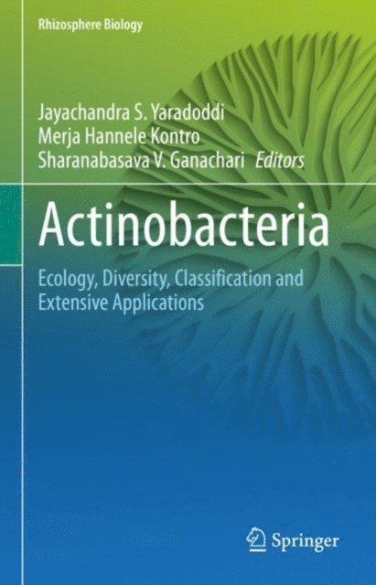 Sharanabasava V. Ganachari, Merja Hannele Kontro, Jayachandra S. Yaradoddi - Actinobacteria, E-bok