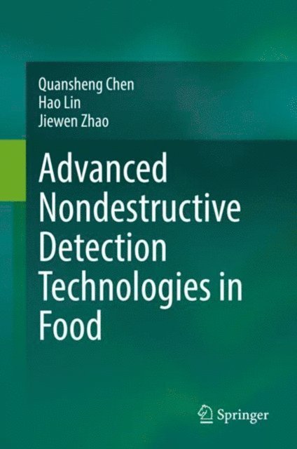 Jiewen Zhao, Hao Lin, Quansheng Chen - Advanced Nondestructive Detection Technologies in Food, E-bok