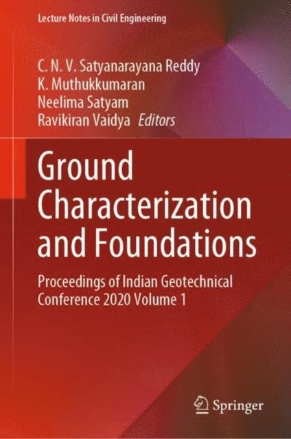 Ravikiran Vaidya, Neelima Satyam, K. Muthukkumaran, C. N. V. Satyanarayana Reddy - Ground Characterization and Foundations, E-bok