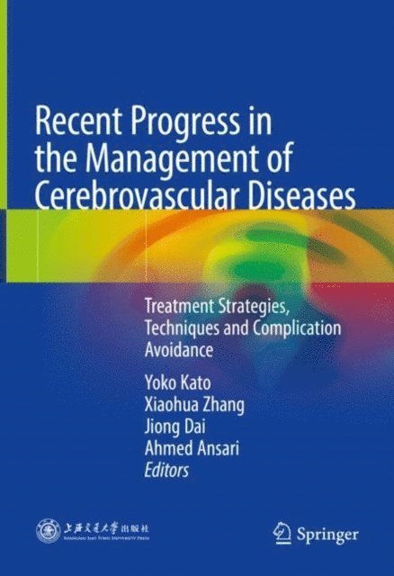 Ahmed Ansari, Jiong Dai, Xiaohua Zhang, Yoko Kato - Recent Progress in the Management of Cerebrovascular Diseases, E-bok