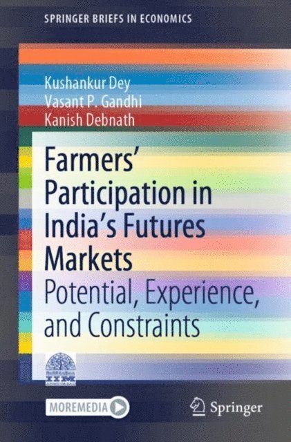 Kanish Debnath, Vasant P. Gandhi, Kushankur Dey - Farmers' Participation in India's Futures Markets, E-bok
