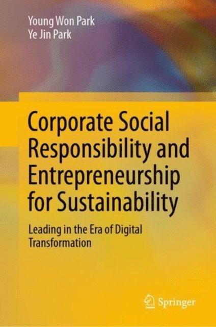 Ye Jin Park, Young Won Park - Corporate Social Responsibility and Entrepreneurship for Sustainability, E-bok