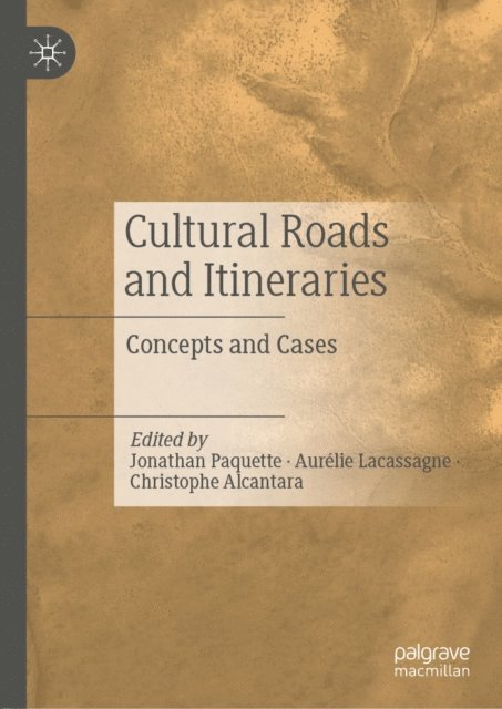Christophe Alcantara, Aurelie Lacassagne, Jonathan Paquette - Cultural Roads and Itineraries, E-bok