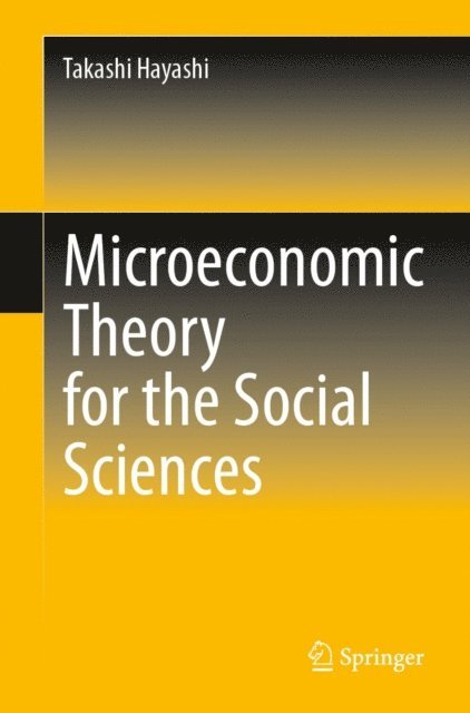 Takashi Hayashi - Microeconomic Theory for the Social Sciences, E-bok