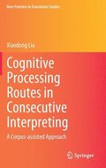 Cognitive Processing Routes in Consecutive Interpreting