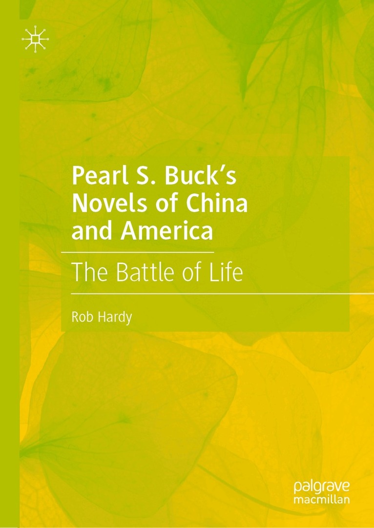 Rob Hardy - Pearl S. Buck’s Novels of China and America, Inbunden
