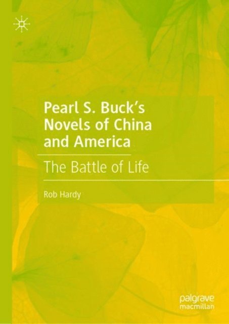 Rob Hardy - Pearl S. Buck's Novels of China and America, E-bok