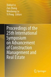 Proceedings of the 25th International Symposium on Advancement of Construction Management and Real Estate