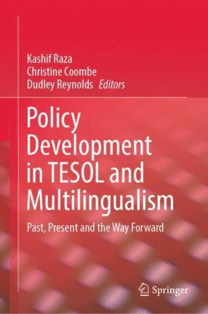 Dudley Reynolds, Christine Coombe, Kashif Raza - Policy Development in TESOL and Multilingualism, E-bok