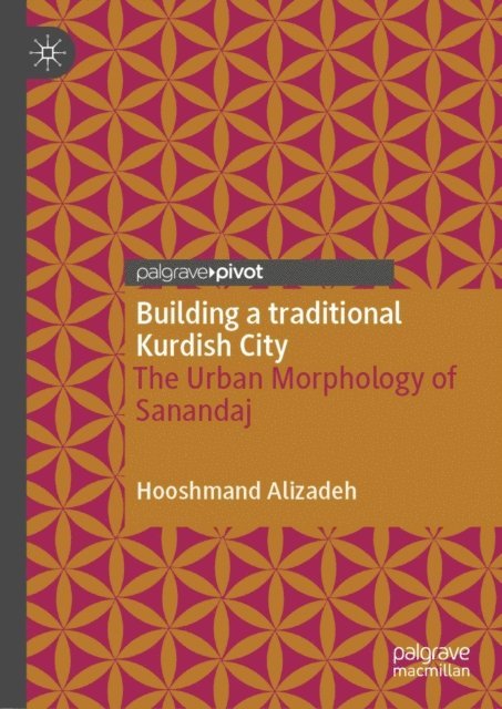 Hooshmand Alizadeh - Building a traditional Kurdish City, E-bok