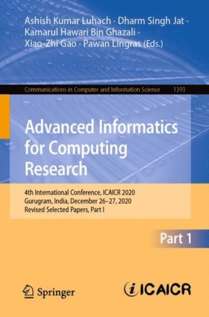 Pawan Lingras, Xiao-Zhi Gao, Kamarul Hawari Bin Ghazali, Dharm Singh Jat, Ashish Kumar Luhach - Advanced Informatics for Computing Research, E-bok