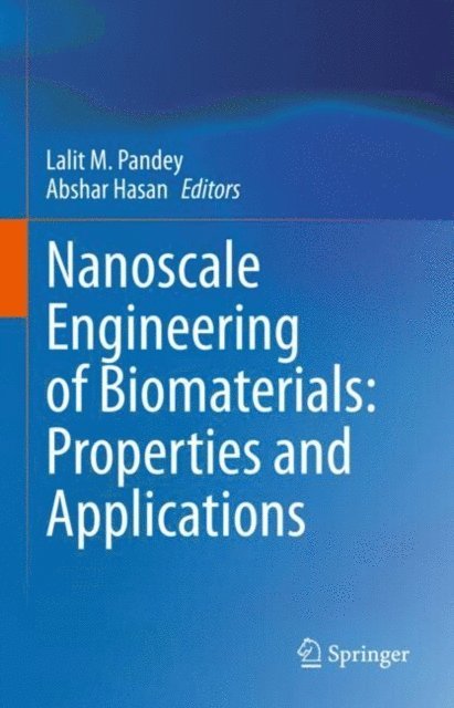 Abshar Hasan, Lalit M. Pandey - Nanoscale Engineering of Biomaterials: Properties and Applications, E-bok