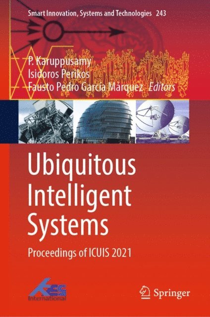 Fausto Pedro Garcia Marquez, Isidoros Perikos, P. Karuppusamy - Ubiquitous Intelligent Systems, E-bok