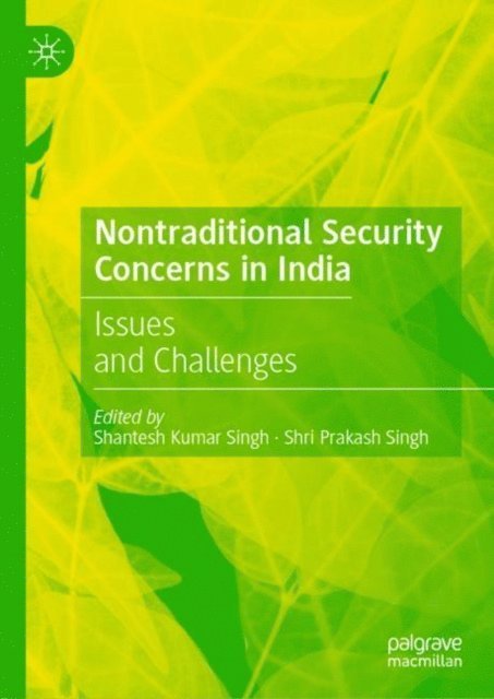 Shri Prakash Singh, Shantesh Kumar Singh - Nontraditional Security Concerns in India, E-bok
