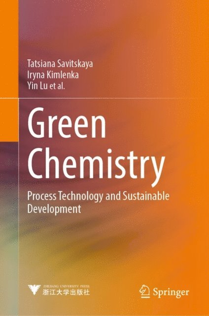 Li Wang, Wei Ke, Shilei Wang, Nabo Sun, Jie Yu, Valentin Sarkisov, Dzmitry Hrynshpan, Yin Lu, Iryna Kimlenka, Tatsiana Savitskaya - Green Chemistry, E-bok