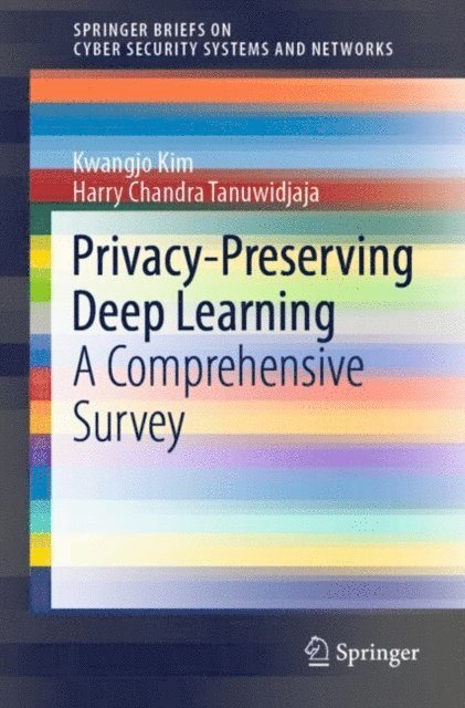 Harry Chandra Tanuwidjaja, Kwangjo Kim - Privacy-Preserving Deep Learning, E-bok