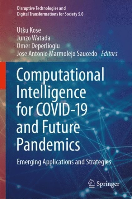Jose Antonio Marmolejo Saucedo, Omer Deperlioglu, Junzo Watada, Utku Kose - Computational Intelligence for COVID-19 and Future Pandemics, E-bok