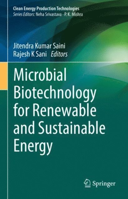 Rajesh K Sani, Jitendra Kumar Saini - Microbial Biotechnology for Renewable and Sustainable Energy, E-bok