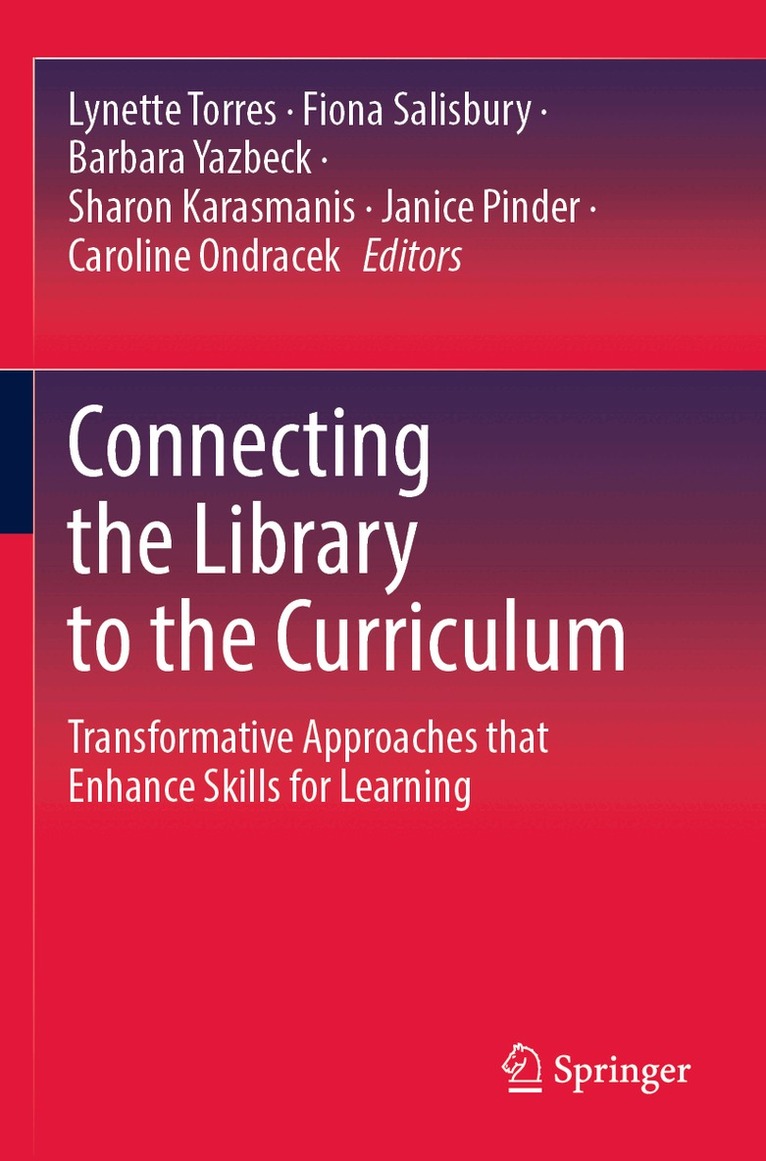 Lynette Torres, Fiona Salisbury, Barbara Yazbeck, Sharon Karasmanis, Janice Pinder, Caroline Ondracek - Connecting the Library to the Curriculum, Häftad