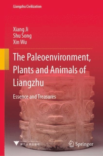 Xin Wu, Shu Song, Xiang Ji - Paleoenvironment, Plants and Animals of Liangzhu, E-bok