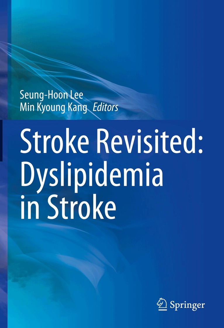 Seung-Hoon Lee, Min Kyoung Kang - Stroke Revisited: Dyslipidemia in Stroke, Inbunden
