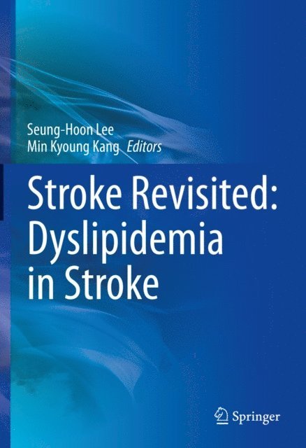 Min Kyoung Kang, Seung-Hoon Lee - Stroke Revisited: Dyslipidemia in Stroke, E-bok