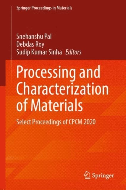 Sudip Kumar Sinha, Debdas Roy, Snehanshu Pal - Processing and Characterization of Materials, E-bok