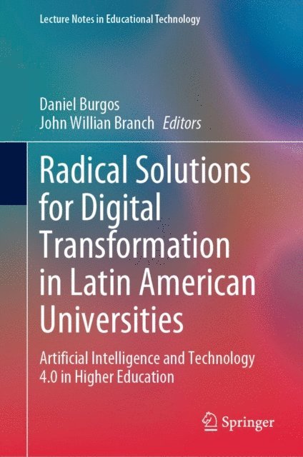 John Willian Branch, Daniel Burgos - Radical Solutions for Digital Transformation in Latin American Universities, E-bok