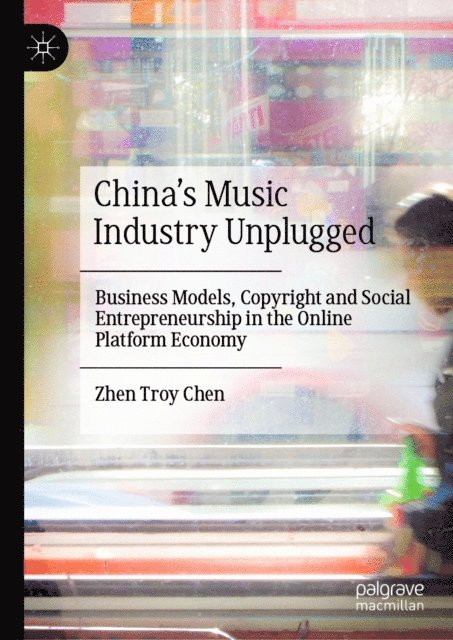 Zhen Troy Chen - China's Music Industry Unplugged, E-bok