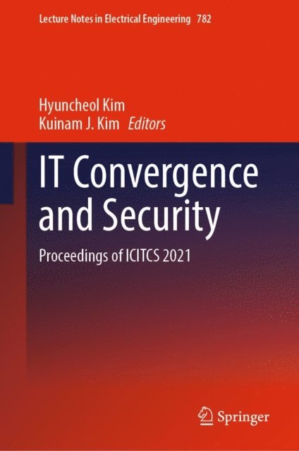 Kuinam J. Kim, Hyuncheol Kim - IT Convergence and Security, E-bok
