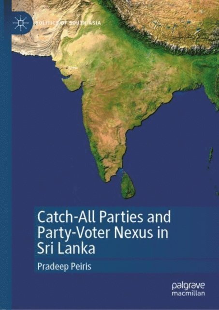 Pradeep Peiris - Catch-All Parties and Party-Voter Nexus in Sri Lanka, E-bok